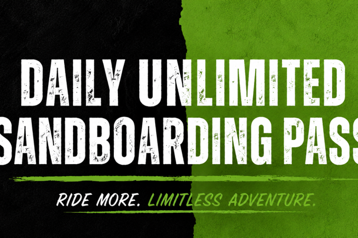 Text: Daily Unlimited Sandboarding Pass. Ride More. Limitless Adventure. Green and black background.